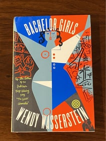 Bachelor Girls By Wendy Wasserstein SIGNED First Edition