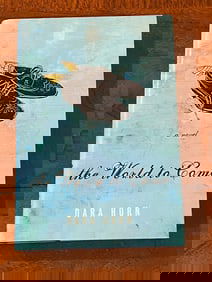 The World To Come By Dara Horn SIGNED & Inscribed First Edition