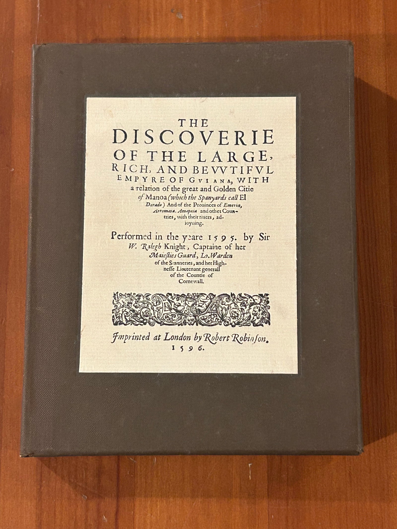 The Dicoverie Of The Large, Rich, And Beautiful Empire of Guiana Facsimile Edition: The Dicoverie Of The Large, Rich, And Beautiful Empire of Guiana Facsimile Edition published by The World Publishing Company, Cleveland, 1966