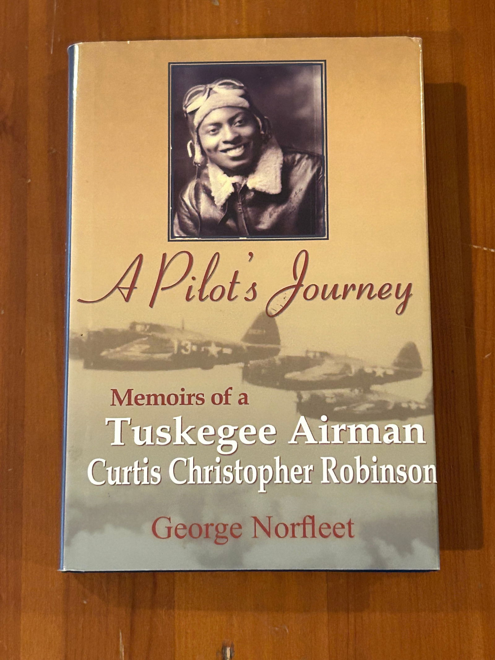 A Pilot's Journey Memoirs Of A Tuskegee Airman By George Norfleet SIGNED & Inscribed (1 of 7)