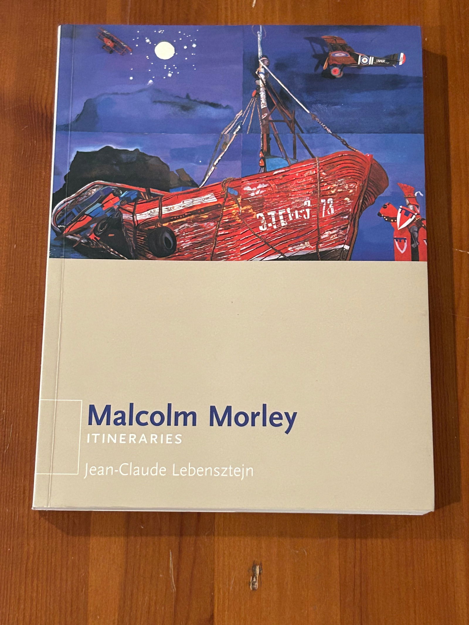 Malcolm Morley Itineraries by Jean-Claude Lebensztejn First Edition SIGNED by Morley: Malcolm Morley Itineraries by Jean-Claude Lebensztejn First Edition SIGNED by Morley Published by Reaktion Books, London, 2001