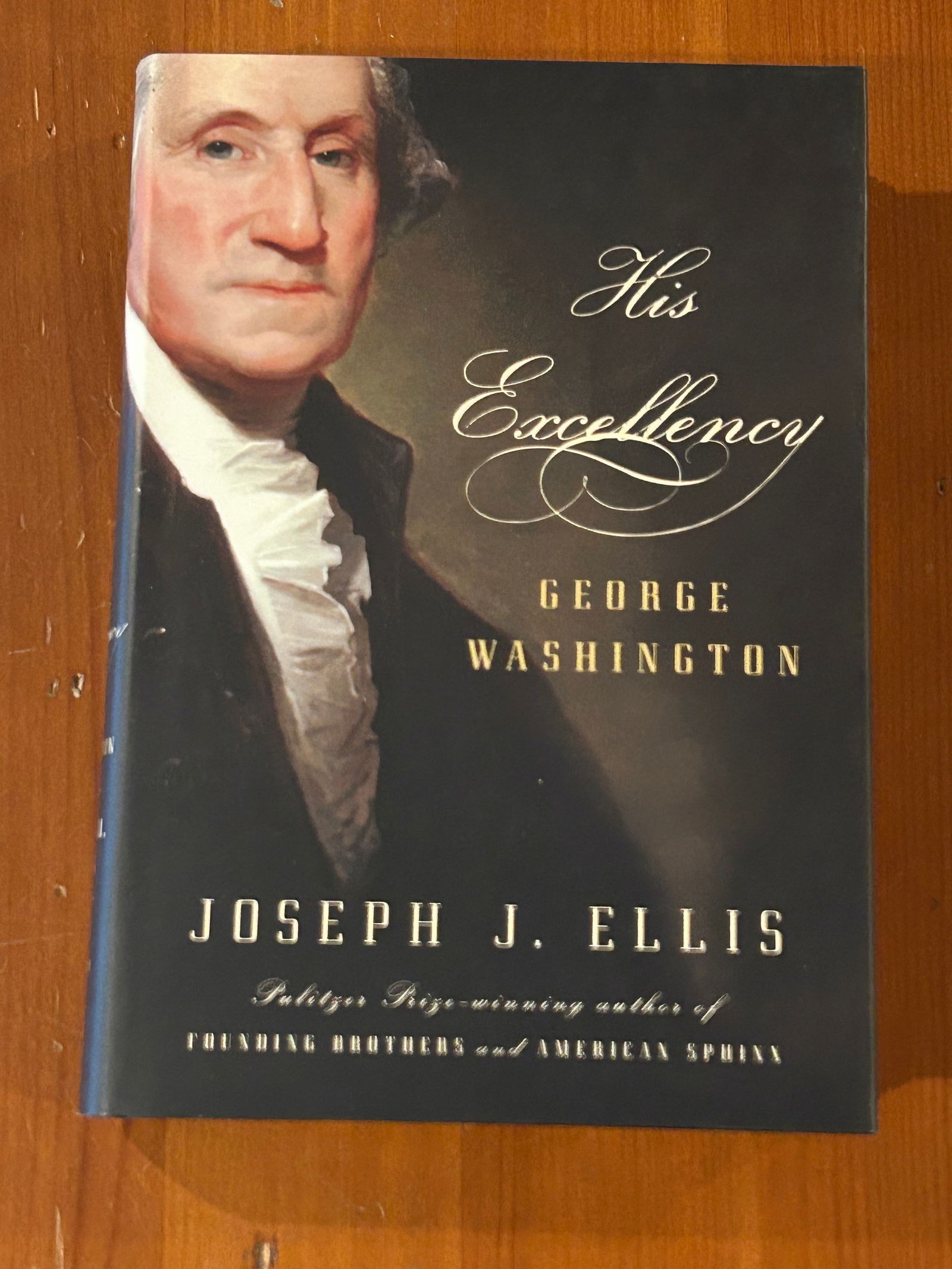 His Excellency George Washington By Joseph Ellis SIGNED First Edition (1 of 7)