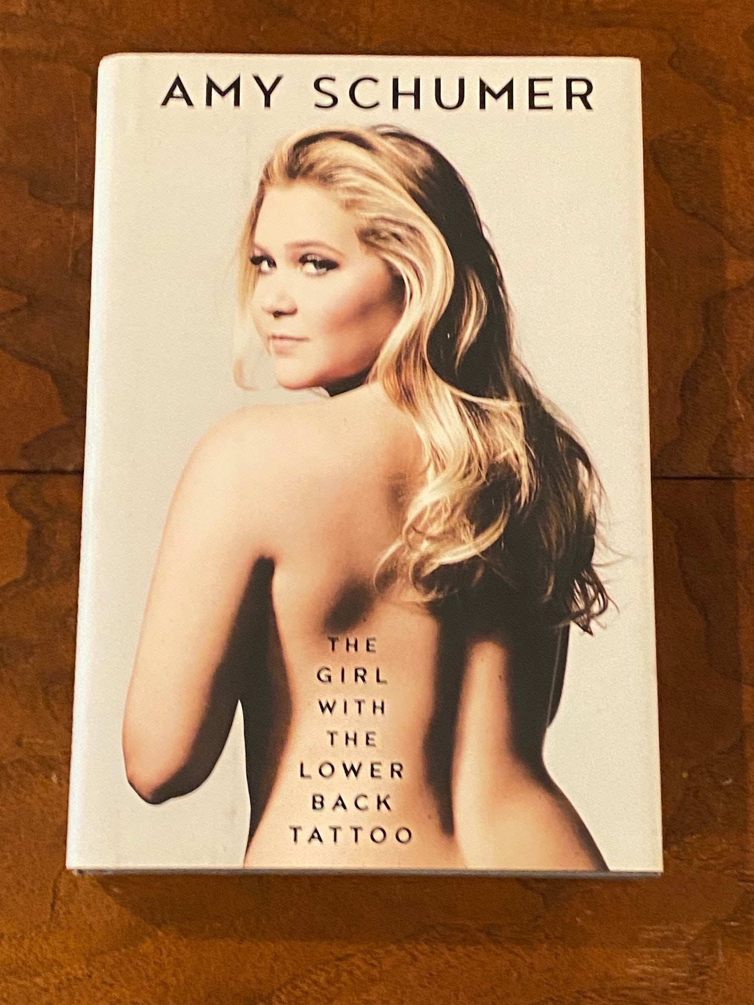The Girl With The Lower Back Tattoo by Amy Schumer First Edition (1 of 7)