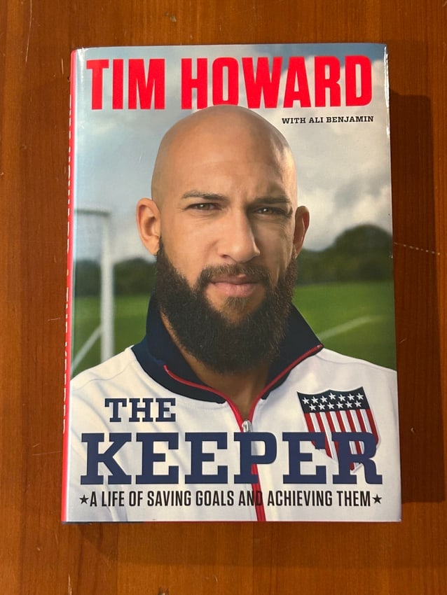 The Keeper A Life Of Saving Goals And Achieving Them by Tim Howard SIGNED First Edition (1 of 6)