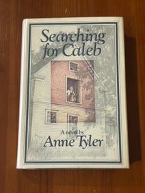 Searching For Caleb By Anne Tyler SIGNED First Edition