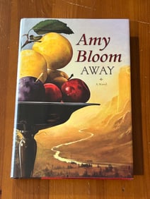 Away by Amy Bloom SIGNED & Inscribed Later Printing