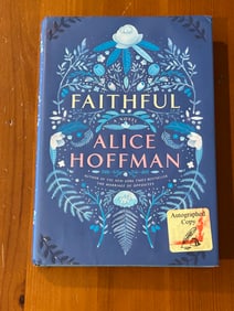 Faithful by Alice Hoffman SIGNED First Edition