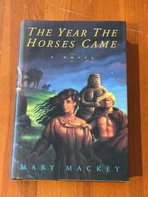 The Year The Horses Came by Mary Mackey SIGNED First Edition