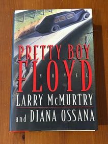 Pretty Boy Floyd by Larry McMurtry and Diana Ossana SIGNED First Edition