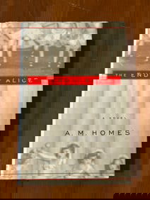 The End Of Alice by A. M. Homes SIGNED & Inscribed First Edition