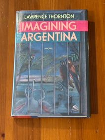 Imagining Argentina by Lawrence Thornton SIGNED First Edition