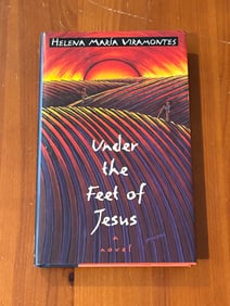 Under The Feet Of Jesus by Helena Maria Viramontes SIGNED First Edition