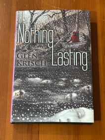 Nothing Lasting by Glen Krisch SIGNED First Limited Edition Printing