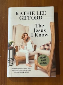 The Jesus I Know by Kathie Lee Gifford SIGNED First Edition