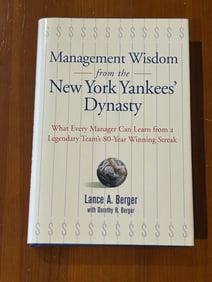 Management Wisdom From The New York Yankees' Dynasty SIGNED First Edition