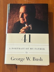 41 A Portrait Of My Father By George W. Bush SIGNED First Edition