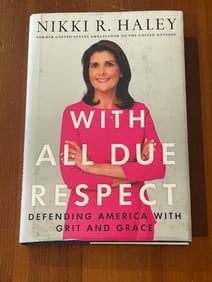 With All Due Respect by Nikki R. Haley SIGNED First Edition