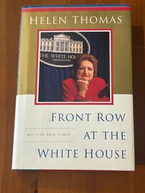 Front Row At The White House by Helen Thomas SIGNED & Inscribed Third Printing