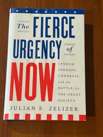 The Fierce Urgency Of Now by Julian E. Zelizer SIGNED & Inscribed First Edition