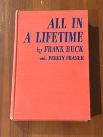 All In A Lifetime by Frank Buck SIGNED First Edition