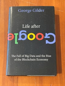 Life After Google by George Gilder SIGNED Later Printing