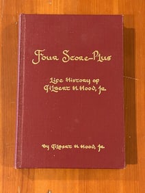 Four Score-Plus Life History Of Gilbert H Hood Jr SIGNED & Inscribed 1st Edition