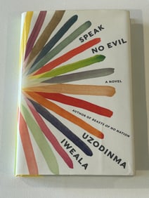 Speak No Evil by Uzodinma Iweala SIGNED First Edition