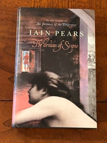 The Dream Of The Scipio By Iain Pears SIGNED UK First Edition
