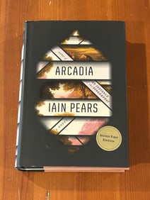 Arcadia by Iain Pears SIGNED First Edition