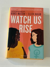 Watch Us Rise by Renee Watson and Ellen Hagan SIGNED & Inscribed First Edition