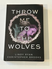 Throw Me To The Wolves by Lindy Ryan and Christopher Brooks SIGNED First Edition