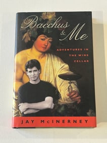 Bacchus & Me Adventures In The Wine Cellar by Jay McInerney SIGNED First Edition