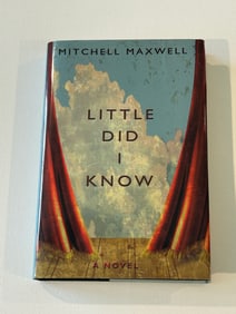 Little Did I Know by Mitchell Maxwell SIGNED & Inscribed First Edition