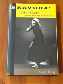 Bravura! Lucia Chase And The American Ballet Theatre by Alex C. Ewing SIGNED First Edition