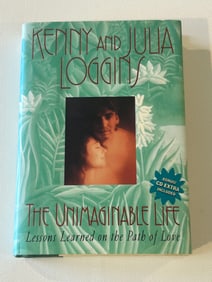 The Unimaginable Life by Kenny and Julia Loggins SIGNED & Inscribed First Edition
