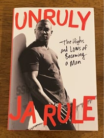 Unruly The Highs Ans Lows Of Becoming A Man By Ja Rule SIGNED & Inscribed First Edition