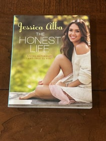 The Honest Life Living Naturally and True to You by Jessica Alba SIGNED & Inscribed First Edition