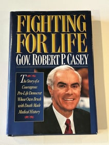 Fighting For Life by Gov. Robert P. Casey SIGNED First Edition