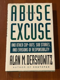 The Abuse Excuse by Alan M. Dershowitz SIGNED First Edition Second Printing