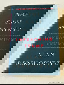 The Case Against Impeaching Trump by Alan M. Dershowitz SIGNED Second Printing
