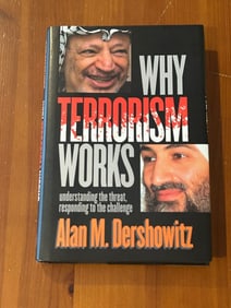 Why Terrorism Works by Alan M. Dershowitz SIGNED First Edition