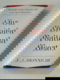 Our Divided Political Heart by E. J. Dionne Jr. SIGNED First Edition