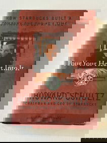 Pour Your Heart Into It by Howard Schultz SIGNED First Edition