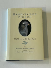 Band-Tailed Pigeon Wilderness Bird At Risk by Worth Mathewson SIGNED First Edition
