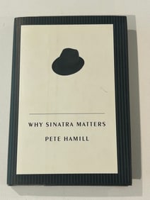 Why Sinatra Matters by Pete Hamill SIGNED & inscribed First Edition