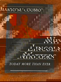 Why Lincoln Matters Today More Than Ever By Mario M. Cuomo RARE SIGNED & Inscribed First Edition