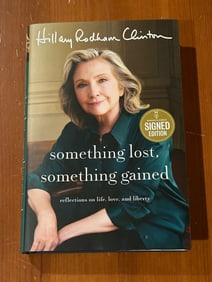 Something Lost, Something Gained by Hillary Rodham Clinton SIGNED First Edition