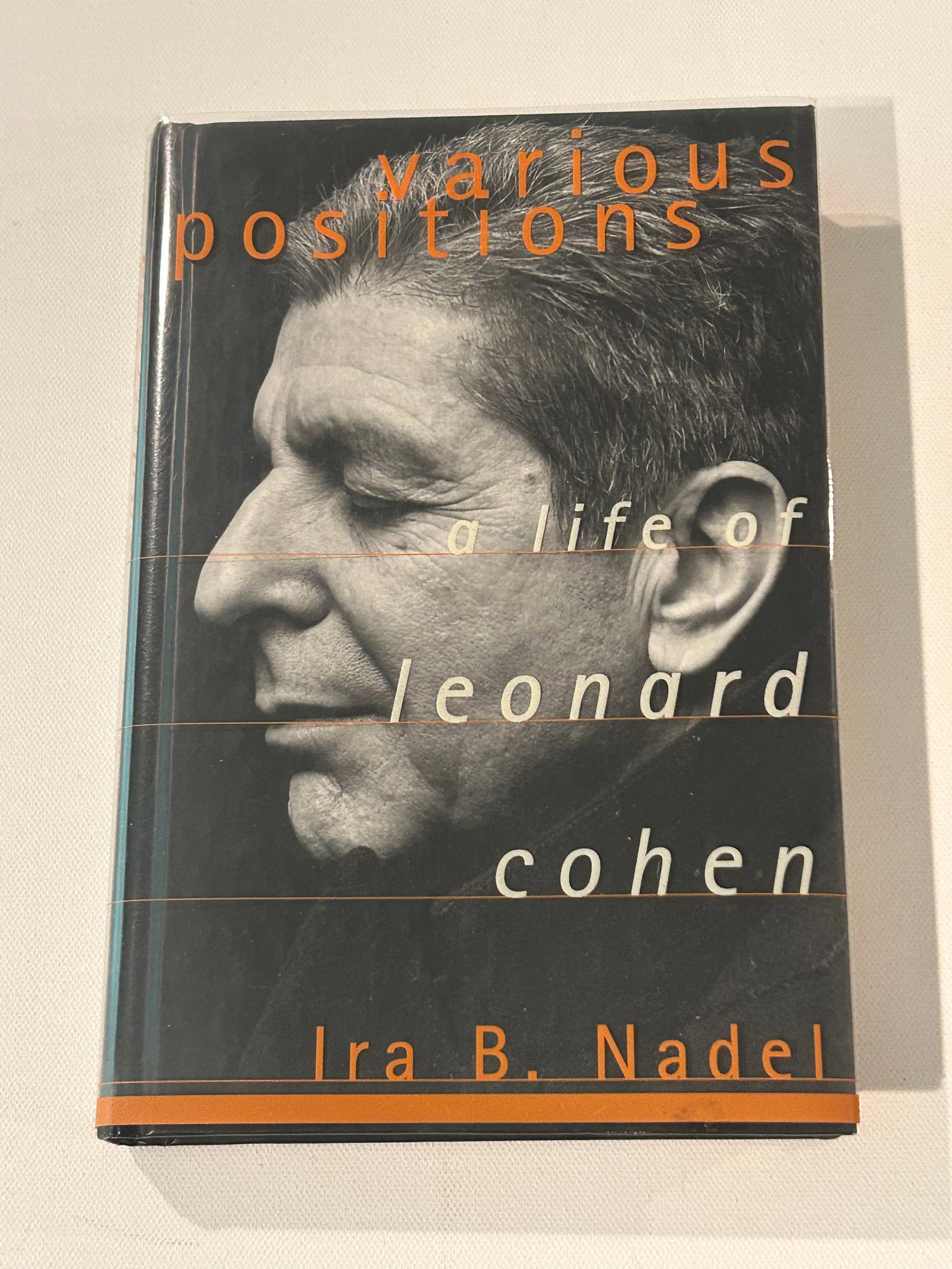 Various Positions A Life Of Leonard Cohen by Ira B. Nadel First Edition: Various Positions A Life Of Leonard Cohen by Ira B. Nadel First Edition published by Pantheon Books, New York,1996