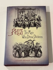 Phiz The Man Who Drew Dickens by Valerie Browne Lester SIGNED First Edition