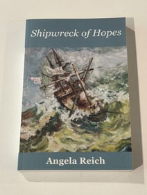 Shipwreck Of Hopes By Angela Reich SIGNED & Inscribed First Edition